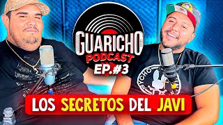 LOS SECRETOS DEL JAVI DEL PATRÓN NETO  GUARICHO PODCAST 3 [upl. by Hovey59]