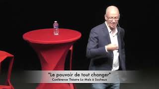 Extraits conférence quotLe pouvoir de tout changerquot [upl. by Accebar]