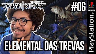 O ELEMENTAL DAS TREVAS TÁ REPREENDIDO  VAGRANT STORY PS1  EP 06 [upl. by Anohsal241]