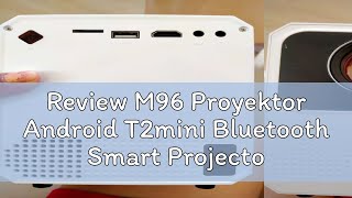 Review M96 Proyektor Android T2mini Bluetooth Smart Projector WIFI 6000 Lumen 4K HD Home Theater An [upl. by Town]