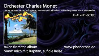 Orchester Charles Monet  Nimm mich mit Kaptän Heute an Bord [upl. by Dowling]