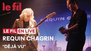 Requin Chagrin · Déjà Vu · Live lefil42 saintetienne lefilsmac [upl. by Bohlin]