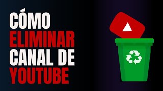 Cómo ELIMINAR un CANAL de YOUTUBE Borrar Canal de Youtube [upl. by Cagle839]