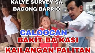 SINO ANG MAYOR MO NG CALOOCAN SA 2025 KALYE SURVEY PART 2 [upl. by Eelik]