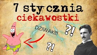 CIEKAWOSTKI O 7 STYCZNIA  DZIEŃ DZIWAKA [upl. by Larine690]