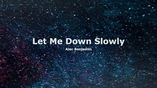 Alec Benjamin  Let Me Down Slowly Lyrics [upl. by Luigi250]