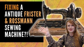 UNBOXING And RESTORING A Antique FRISTER amp ROSSMAN Sewing Machine  Made In 1900s Germany [upl. by Seroka238]