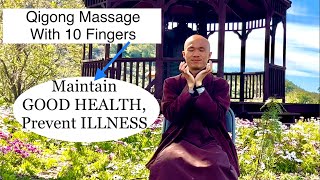 Maintain GOOD HEALTH Prevent ILLNESS  Qigong Massage With 10 Fingers [upl. by Storm]