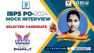 PRIYADARSHINI MOHAPATRA IBPS PO 2024 SELECTED CANDIDATE MOCK INTERVIEW  vanik ibpspo [upl. by Kruter135]