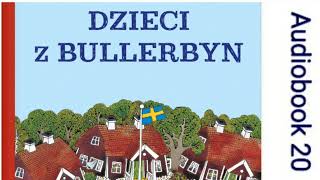 🏘 DZIECI Z BULLERBYN Astrid Lindgren Audiobook 20 🏘 [upl. by Kipper]