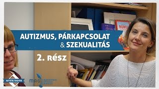 Autizmus párkapcsolat amp szexualitás  2 rész [upl. by Demaria]