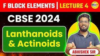 CBSE 2024 Chemistry  F  Block Elements  Lanthanoids amp Actinoids  D amp F Block  Abhishek sir [upl. by Annette]