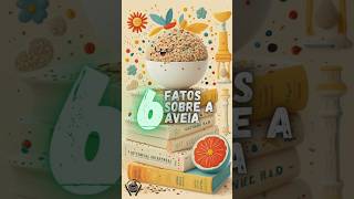 6 FATOS SOBRE A AVEIA nutrição frutas dieta comida [upl. by Sunday]