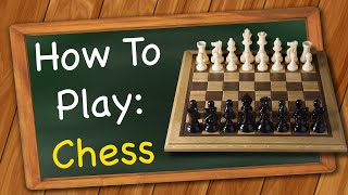 How to Play Chess [upl. by Nnewg302]