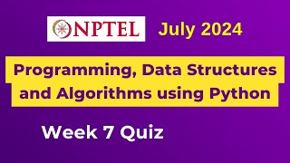 NPTEL Programming Data Structures and Algorithms using Python Assignment 7 Answers Week 7 July 2024 [upl. by Notserk]