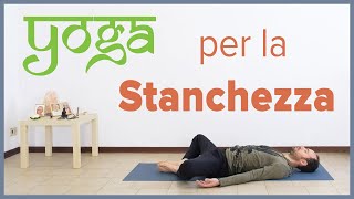 Yoga per la stanchezza fisica e mentale [upl. by Lawrenson]