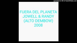 Fuera Del Planeta  Jowell amp Randy ALTO DEMBOW [upl. by Emalia]