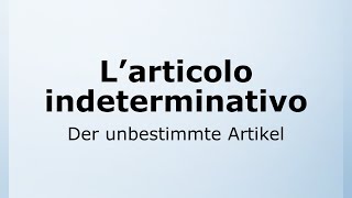 5  Der unbestimmte Artikel  L’articolo indeterminativo  Italienisch leicht gemacht mit Ottimo 🇮🇹 [upl. by Elodie]