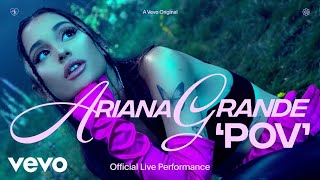 Ariana Grande  pov Official Live Performance  Vevo [upl. by Ellevehs]