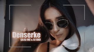 SAJSI MC amp DJ BKO  DENSERKE OFFICIAL SELFIE VIDEO [upl. by Odnomar]