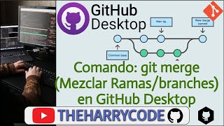 Curso Git  GitHub Desktop  Comando git merge MezclarFusionar Ramasbranches en GitHub Desktop [upl. by Lebasile]