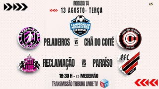 OS PELADEIROS x CHÃ DO COITÉ  RECLAMAÇÃO x PARAÍSO  Campeonato Miguelense de Futsal 2024 [upl. by Dwyer]