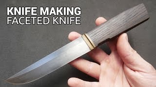 Knife Making  Faceted Knife [upl. by Aborn]