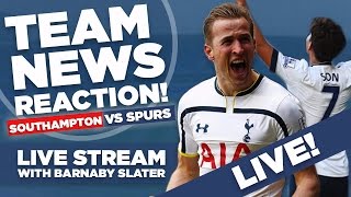 Southampton vs Tottenham Hotspur  Live Team News Reaction  With Barnaby Slater [upl. by Cuthbert800]