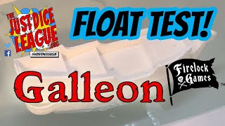 Firelock Games Galleon  FLOAT TEST by The Just Dice League [upl. by Porush]