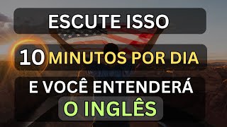 🗽ESCUTE ISSO 10 MINUTOS CADA DIA E VOCÊ ENTENDERÁ O INGLÊS👈1 CURSO DE INGLÊS 🗽 AULA DE INGLÊS [upl. by Ynnhoj140]