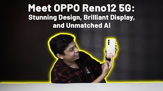 Meet OPPO Reno12 5G Stunning Design Brilliant Display and Unmatched AI [upl. by Anerec380]