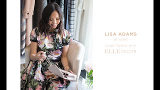 LISA ADAMS AT HOME  Closet Reveal with ELLE Decor [upl. by Tlok331]