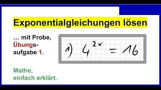 Exponentialgleichungen lösen mit Probe Übungsaufgabe 1 [upl. by Adnamra264]