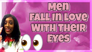 MEN FALL IN LOVE WITH THEIR EYES  How Do Men Fall In Love  What Makes Men Fall In Love [upl. by Tricia8]