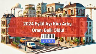 2024 Eylül Ayı Kira Artış Oranı Belli Oldu [upl. by Parhe]