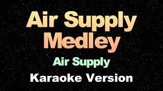 Air Supply Medley  Air Supply Karaoke Version [upl. by Edin314]