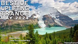 BEST OF UPLIFTING TRANCE MIX May 2024  TranceForce1 [upl. by Orelle67]