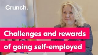 Going SelfEmployed  The Challenges and Rewards  Crunch [upl. by Fevre561]