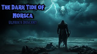 The Dark Tide of Norsca Ulfrik’s Descent [upl. by Yuzik]