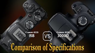 Canon EOS R8 vs Canon EOS 3000D A Comparison of Specifications [upl. by Ilysa]