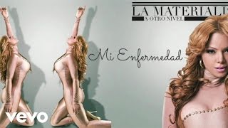 La Materialista  Mi Enfermedad Audio [upl. by Hamlani]