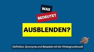 Was bedeutet ausblenden  Definition Synonyme und Beispiele [upl. by Alue]