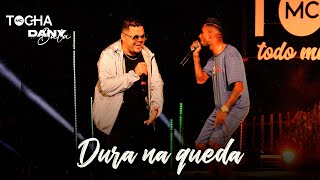 Mc Tocha e Dany Bala  Dura na queda DVD TOCHA CONVIDA SUNRISE [upl. by Llenyt]