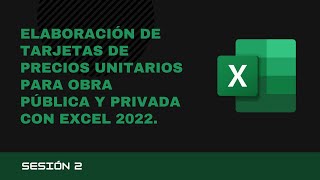 CURSO ELABORACIÓN DE TARJETAS DE PRECIOS UNITARIOS PARA OBRA PÚBLICA Y PRIVADA CON EXCEL 2022  22 [upl. by Westfahl]