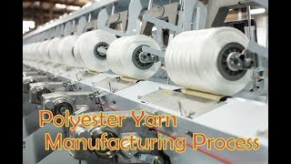 Polyester Yarn Manufacturing Process [upl. by Ellary]