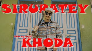 SIRUPATEY   KHODA OFFICIAL MUSIC VIDEO [upl. by Ecadnarb]