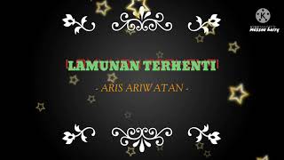 Lamunan Terhenti Aris Ariwatan Karaoke [upl. by Ahsikam]