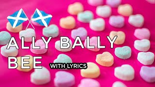 ♫ Scottish Music  Ally bally ally bally bee ♫ LYRICS [upl. by Kelula243]