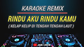 Karaoke Rindu Aku Rindu Kamu  Doel Sumbang amp Nini Carlina Versi Dj Remix [upl. by Hammond50]