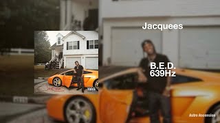 Jacquees  BED 639Hz Heal Interpersonal Relationships [upl. by Anirok279]